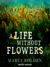 Cover image for A Life Without Flowers